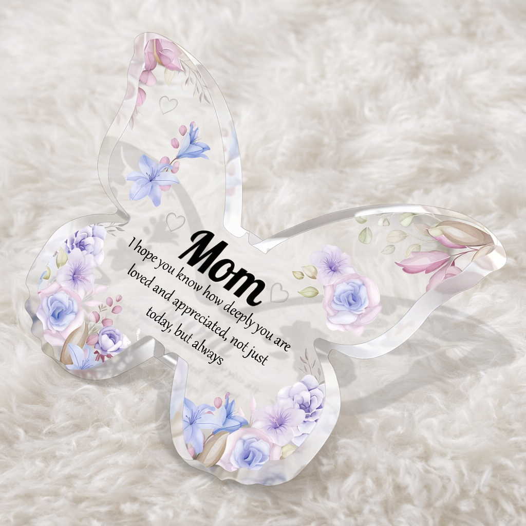 The love between a Mother and a Daughter is Forever Butterfly Shaped Acrylic Plaque, Mother's Day, Birthday Gift For Mom, Grandma